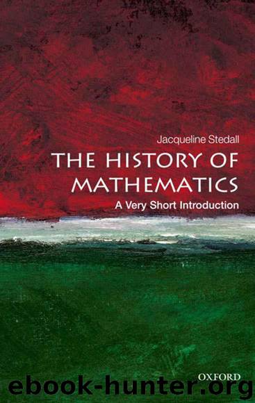 The History of Mathematics: A Very Short Introduction by Stedall Jacqueline