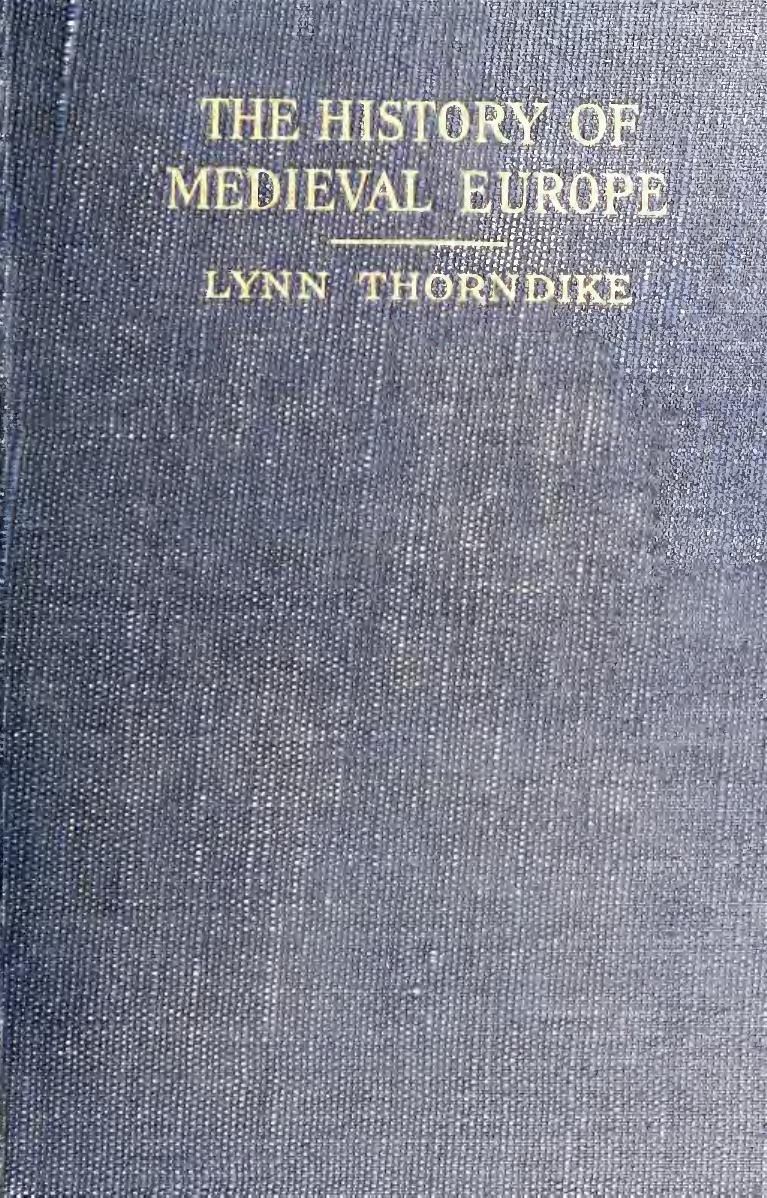 The History of Medieval Europe by Lynn Thorndike