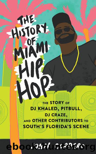 The History of Miami Hip Hop by John Cordero