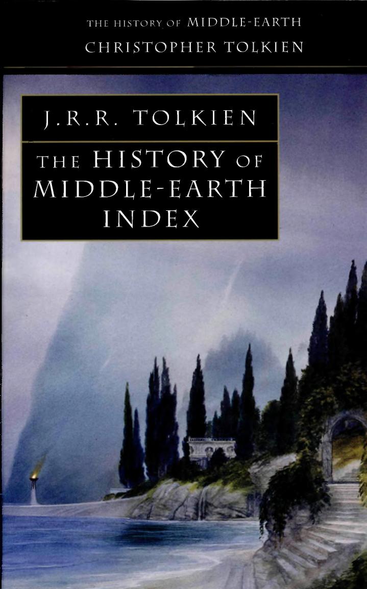 The History of Middle-earth. Vol. 13: Index by J. R. R. Tolkien