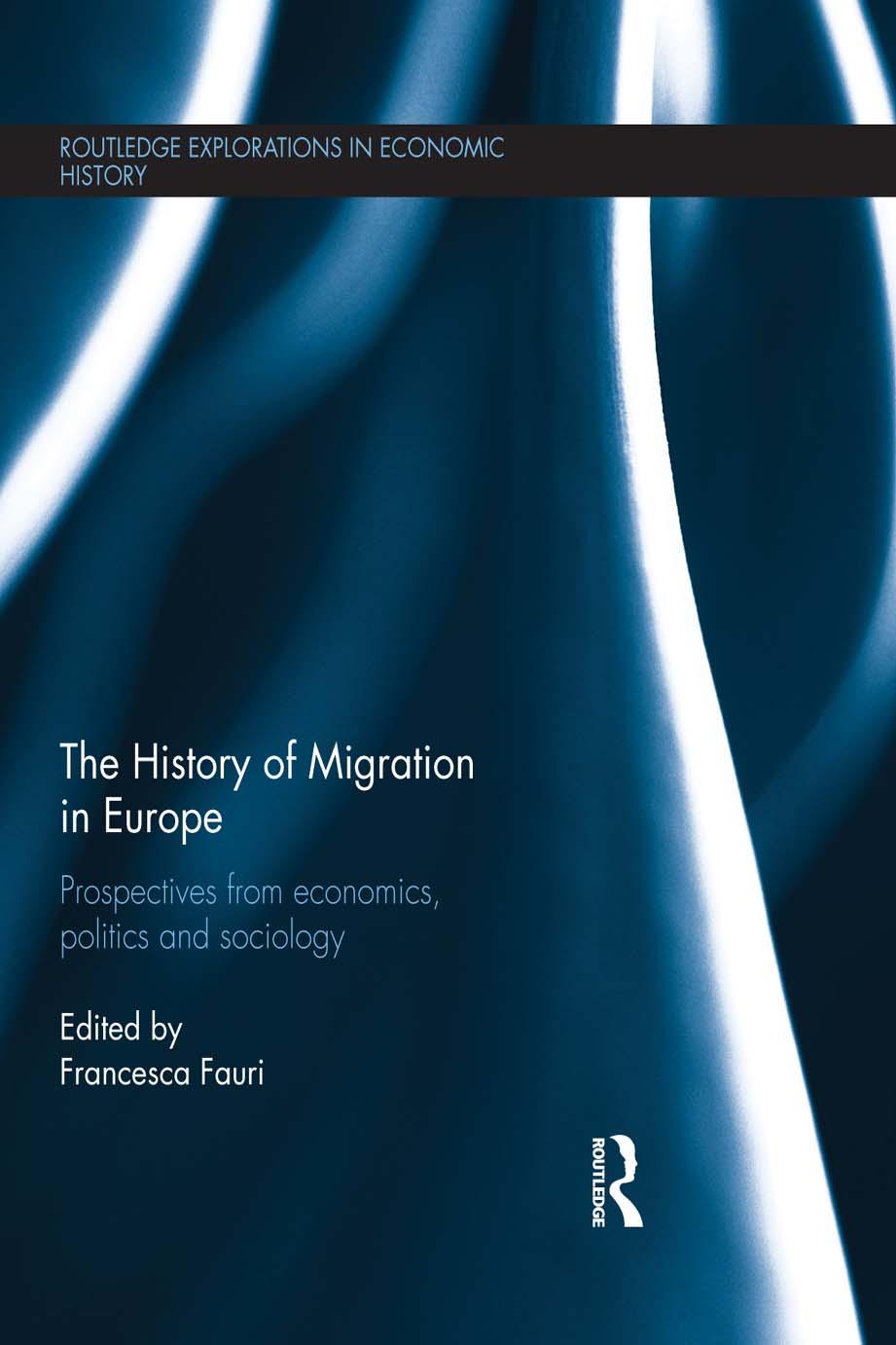 The History of Migration in Europe: Perspectives from Economics, Politics and Sociology by Francesca Fauri