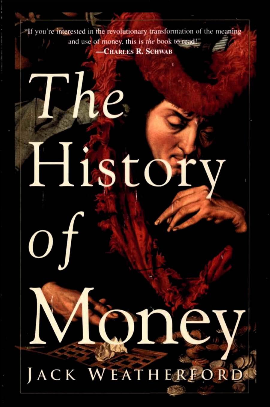 The History of Money: From Sandstone to Cyberspace by Jack Weatherford