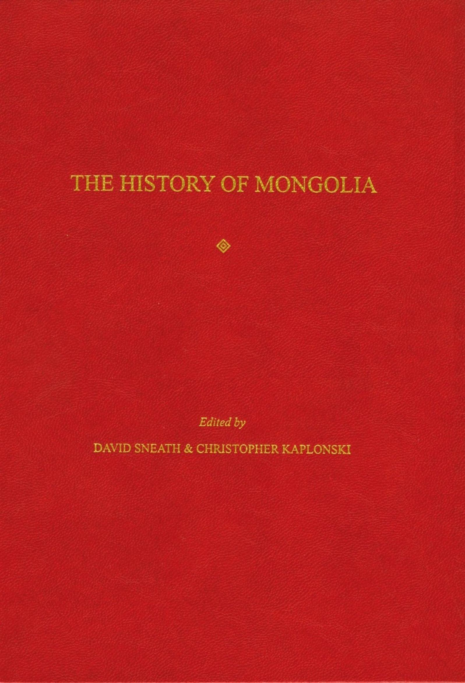 The History of Mongolia by David Sneath (ed)