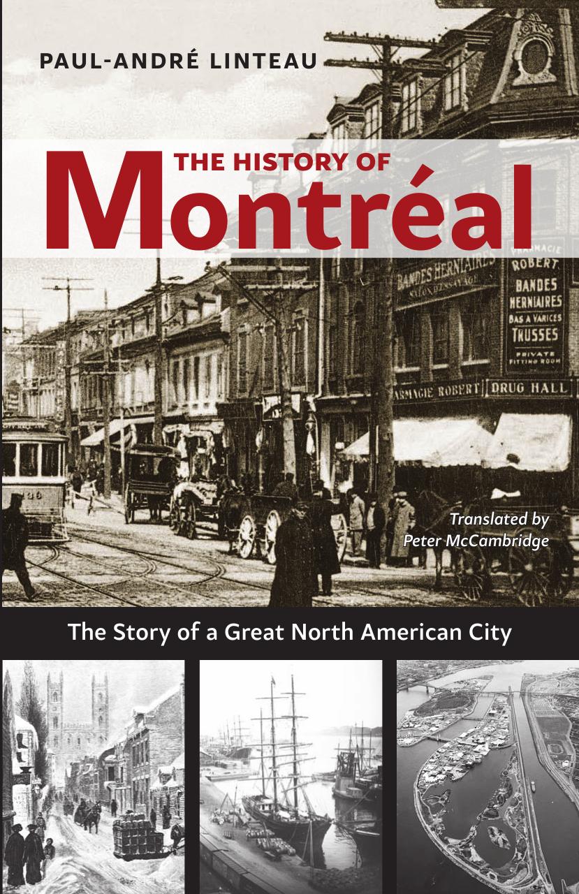 The History of Montreal: The Story of Great North American City by Paul-Andre Linteau Peter McCambridge
