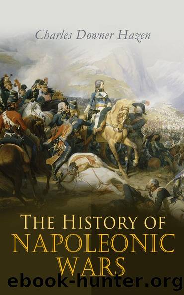 The History of Napoleonic Wars by Charles Downer Hazen