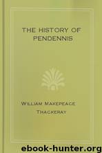 The History of Pendennis by William Makepeace Thackeray
