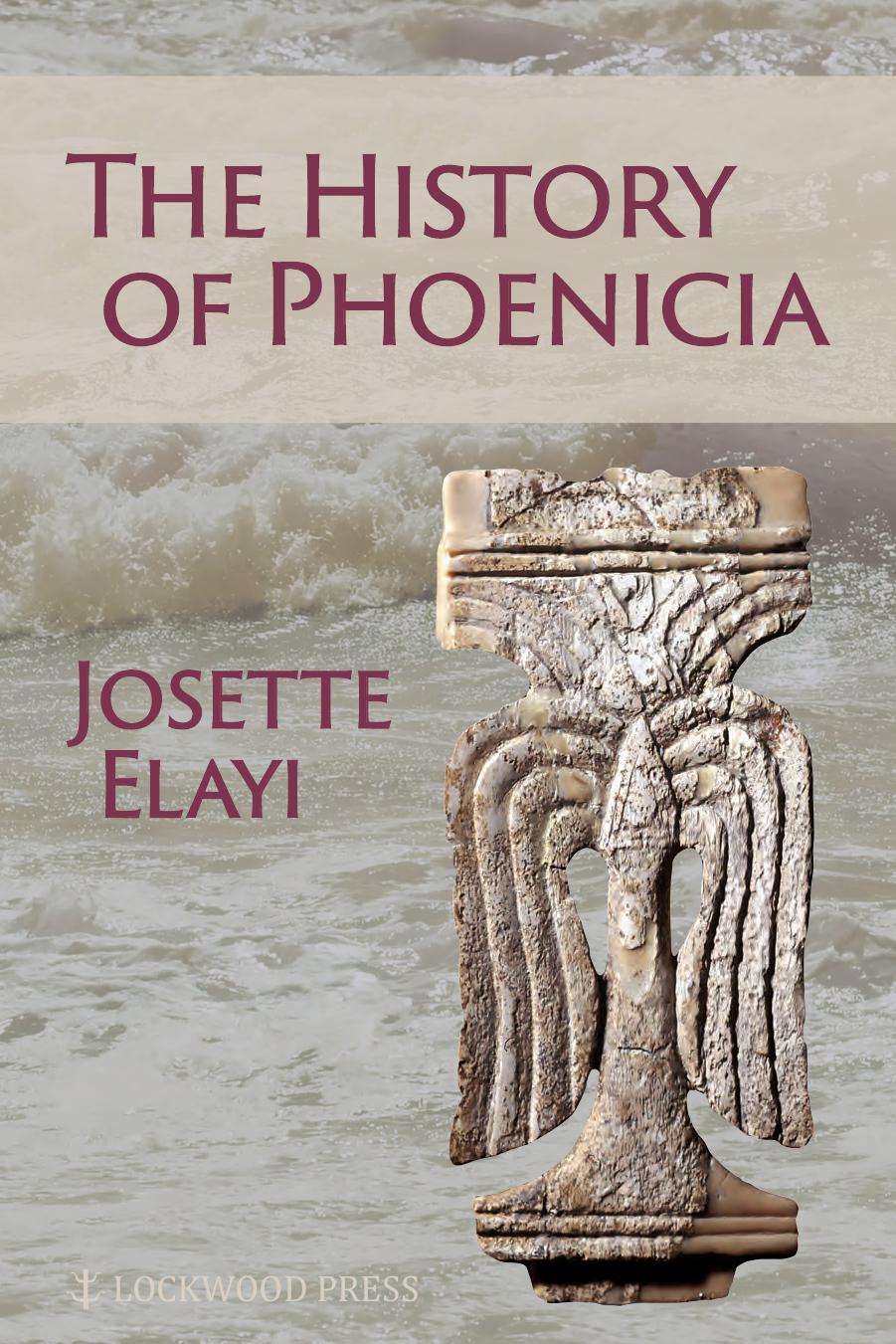 The History of Phoenicia by Josette Elayi