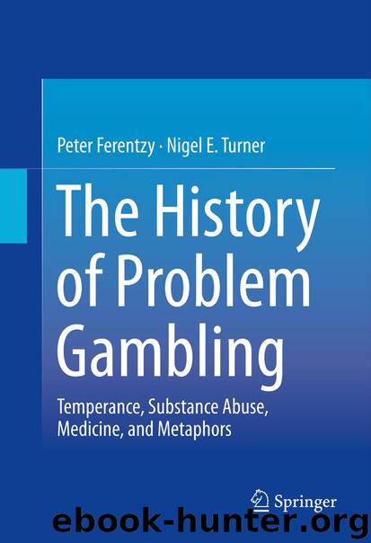 The History of Problem Gambling by Peter Ferentzy & Nigel E. Turner