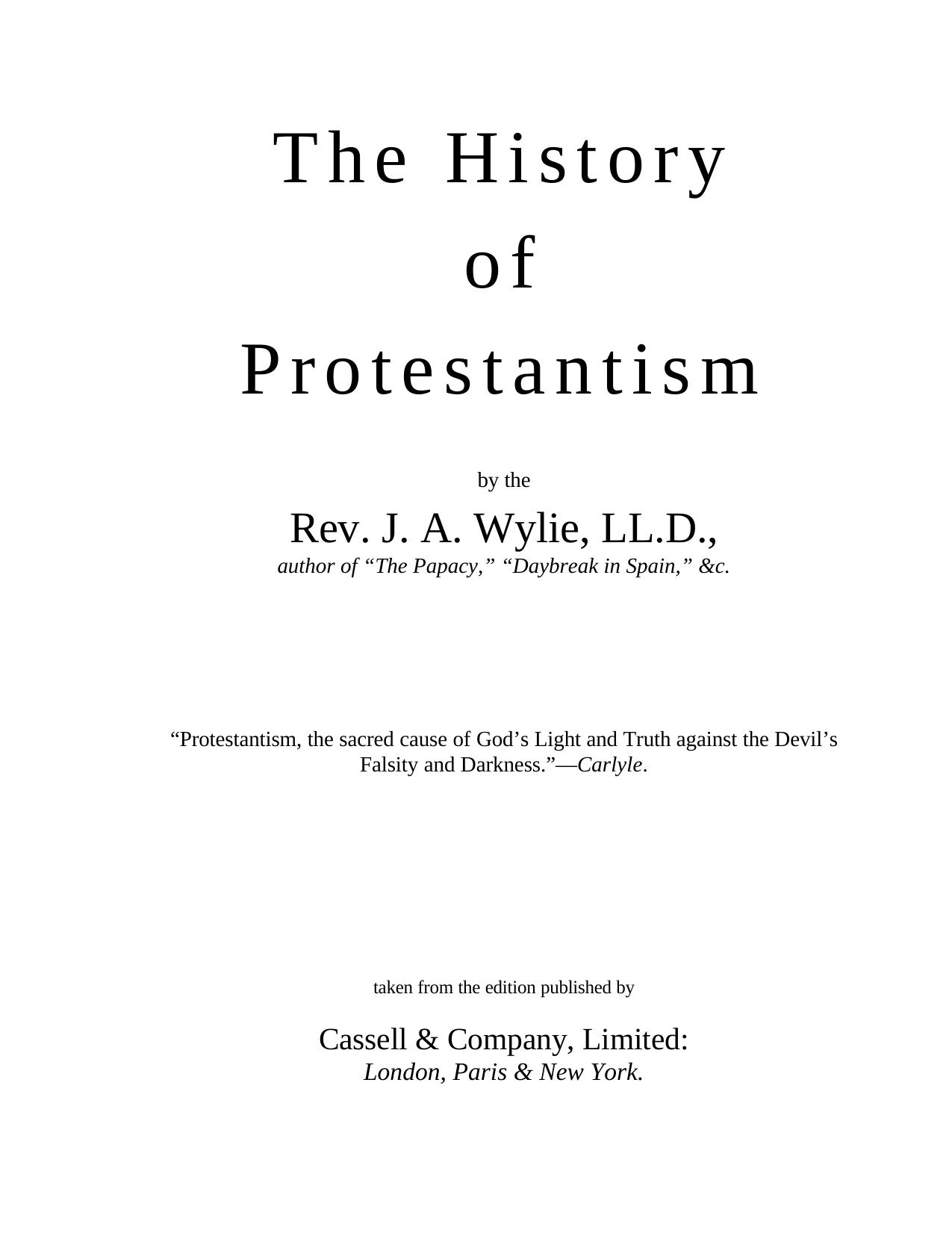 The History of Protestantism - 1878 by Rev J A Wylie & LLD
