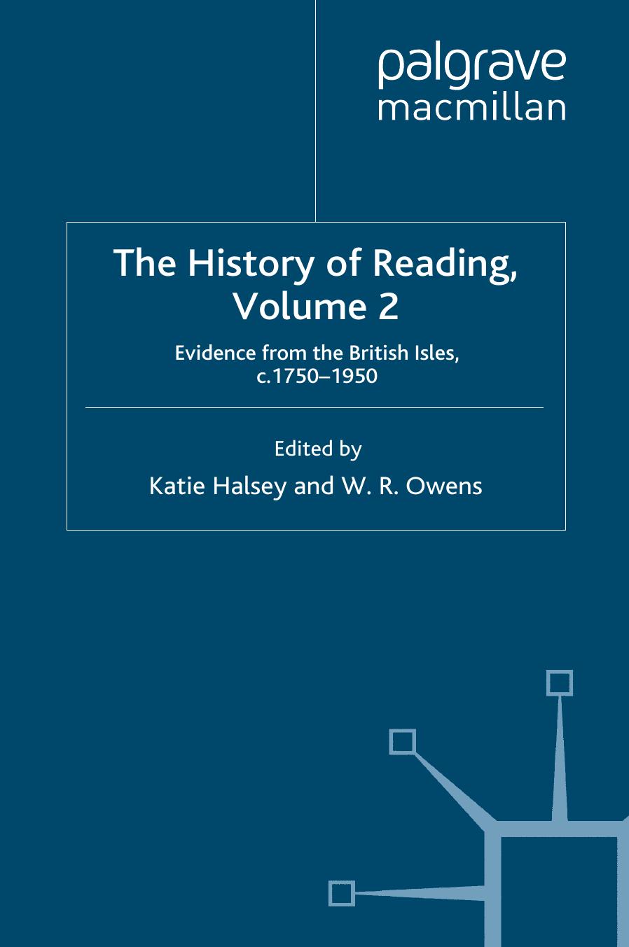 The History of Reading, Volume 2: Evidence from the British Isles, c.1750â1950 by Katie Halsey W. R. Owens (eds.)