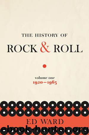 The History of Rock & Roll, Volume 1 by Ed Ward