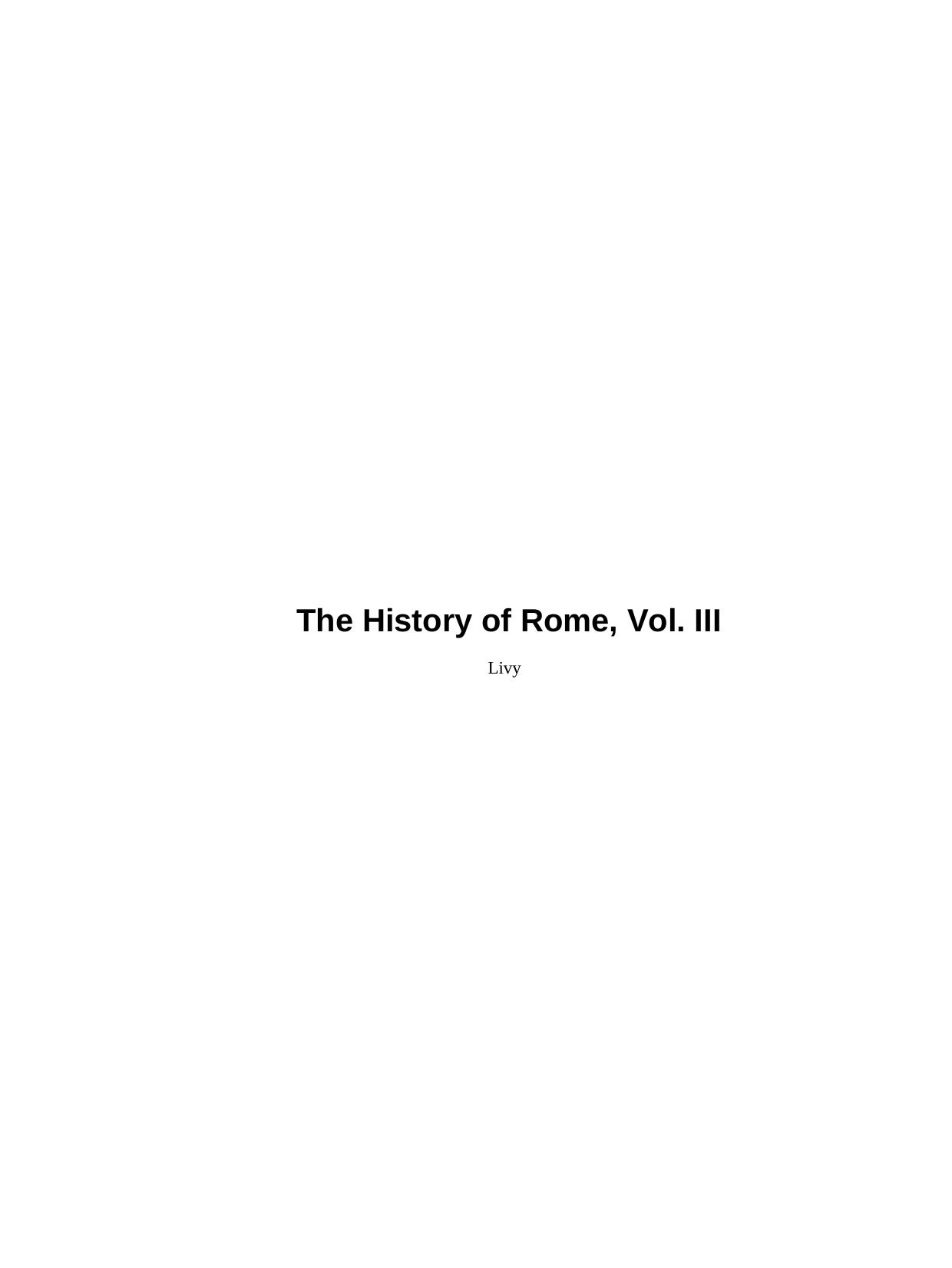 The History of Rome, Vol. III by Livy
