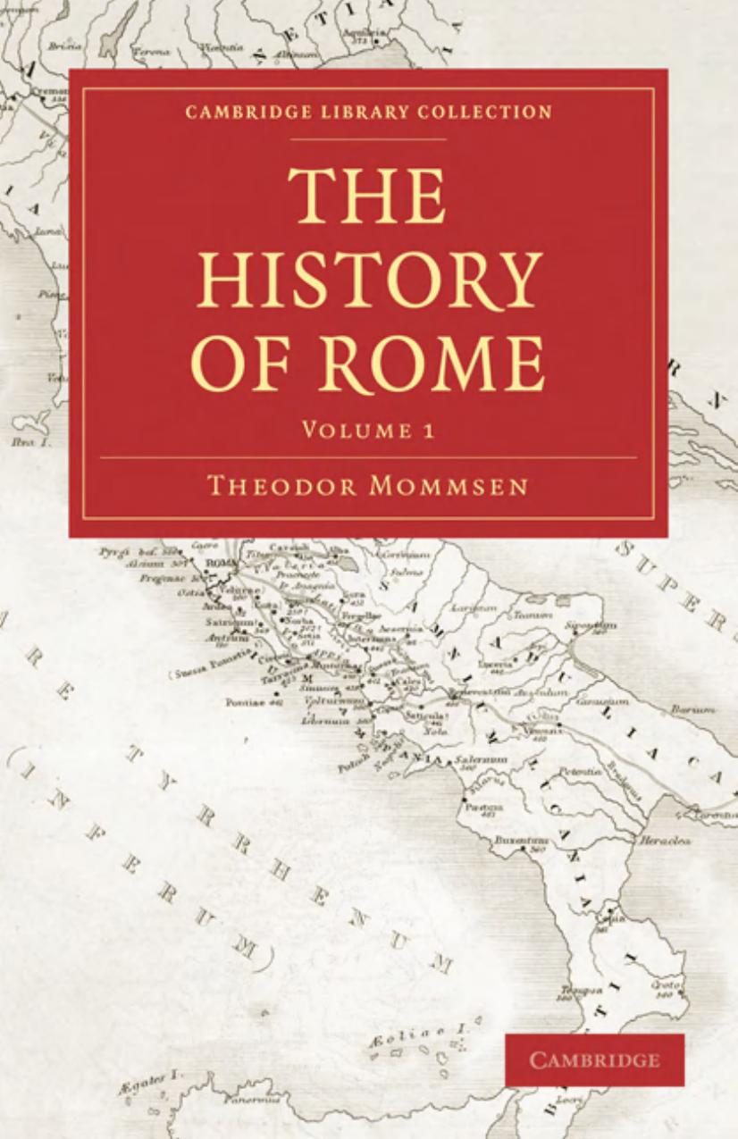 The History of Rome, Volume 1 by Theodor Mommsen William Purdie Dickson (translator)