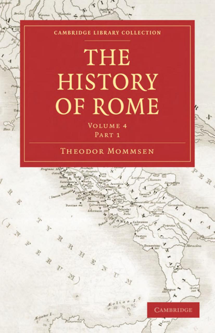 The History of Rome, Volume 4, Part 1 by Theodor Mommsen William Purdie Dickson (translator)