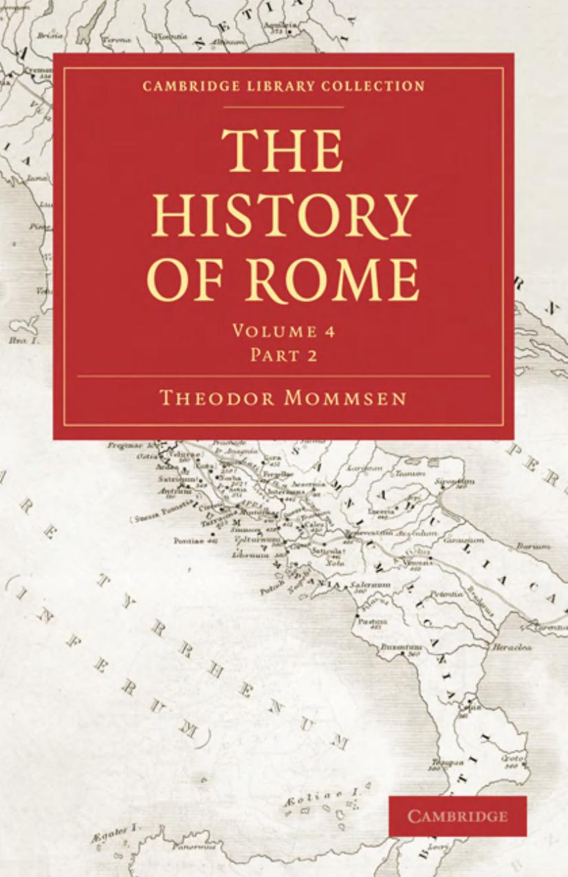 The History of Rome, Volume 4, Part 2 by Theodor Mommsen William Purdie Dickson (translator)