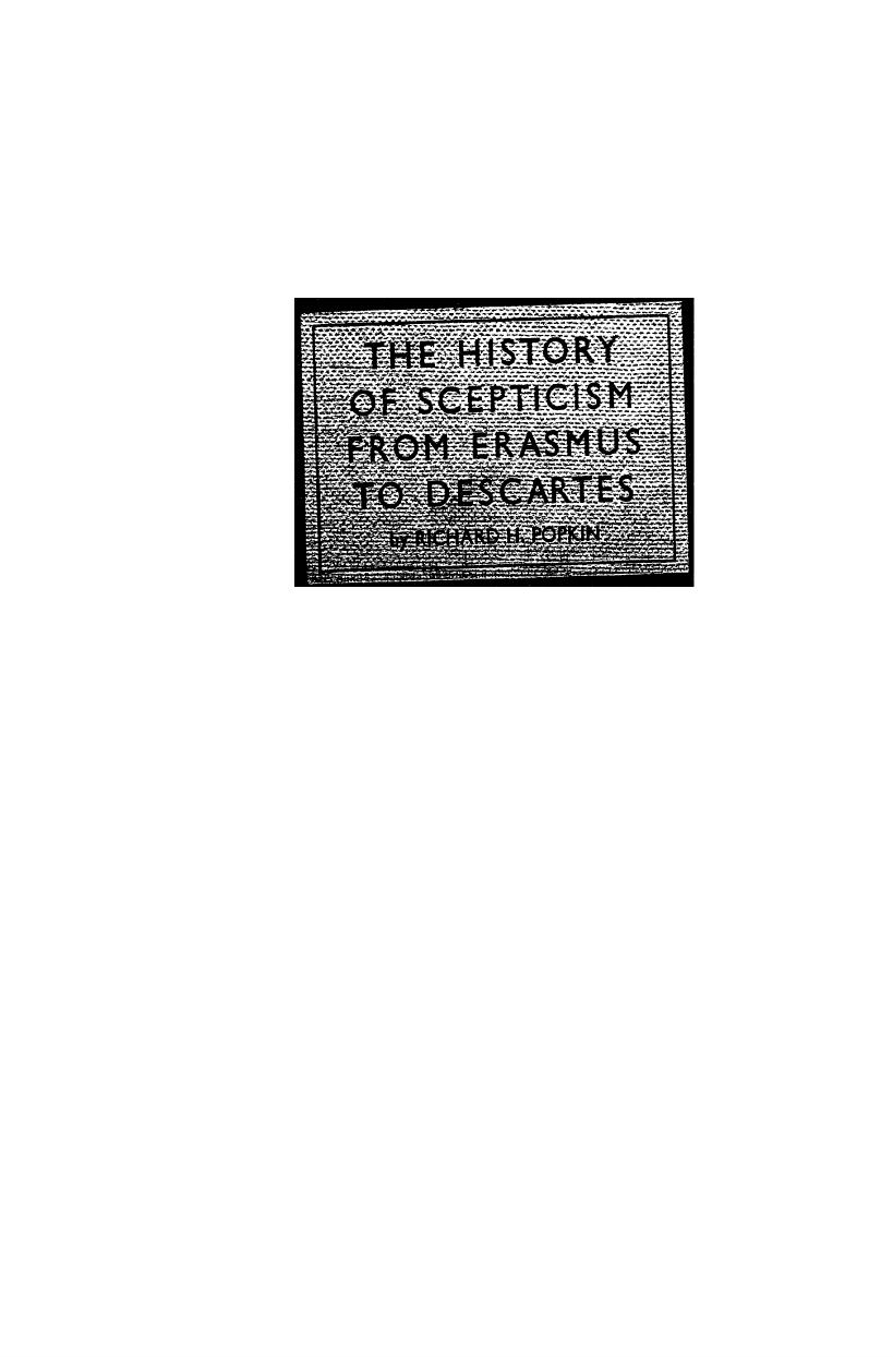 The History of Scepticism from Erasmus to Descartes by Richard H. Popkin