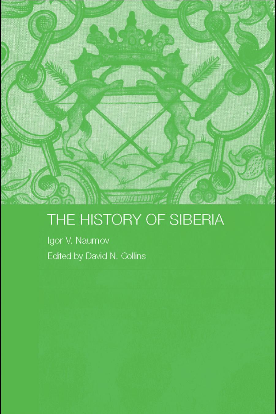 The History of Siberia by Igor V. Naumov