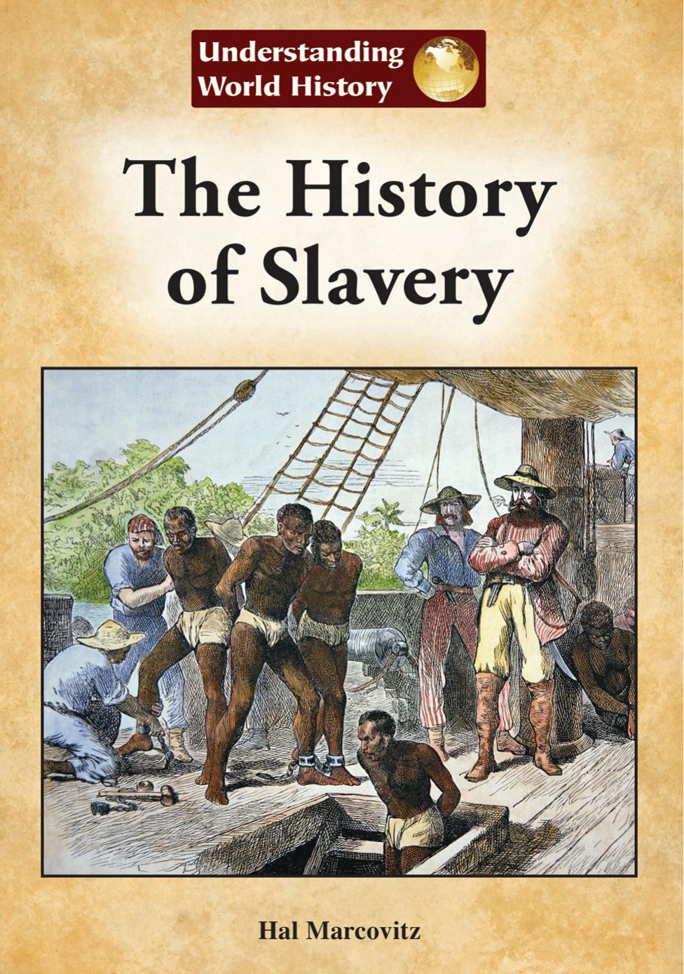 The History of Slavery by Hal Marcovitz