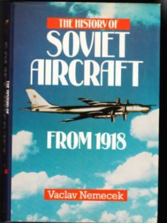 The History of Soviet Aircraft from 1918 by Vaclav Nemecek