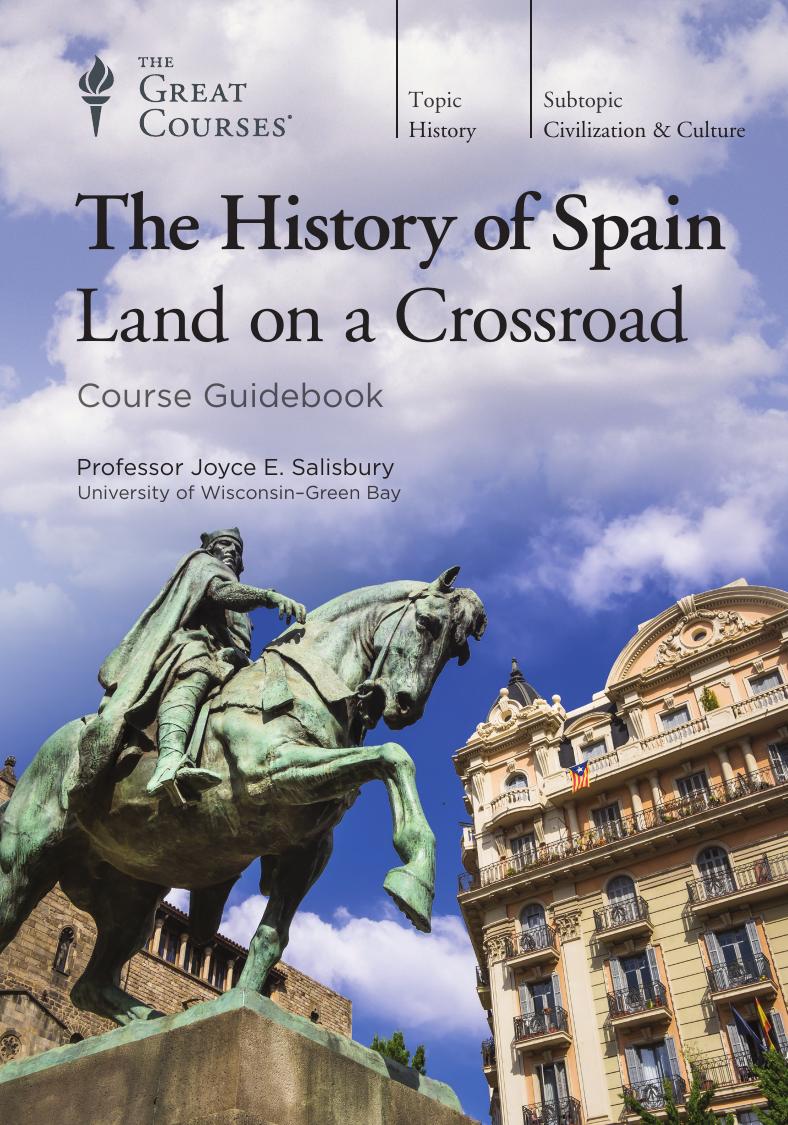 The History of Spain: Land on a Crossroad by Dr. Joyce E. Salisbury