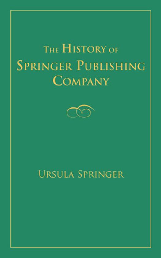 The History of Springer Publishing Company by Ursula Springer