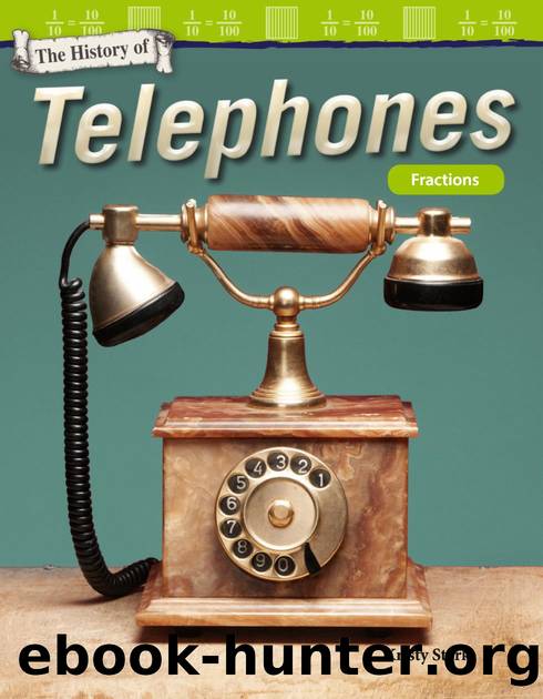 The History of Telephones: Fractions by Kristy Stark