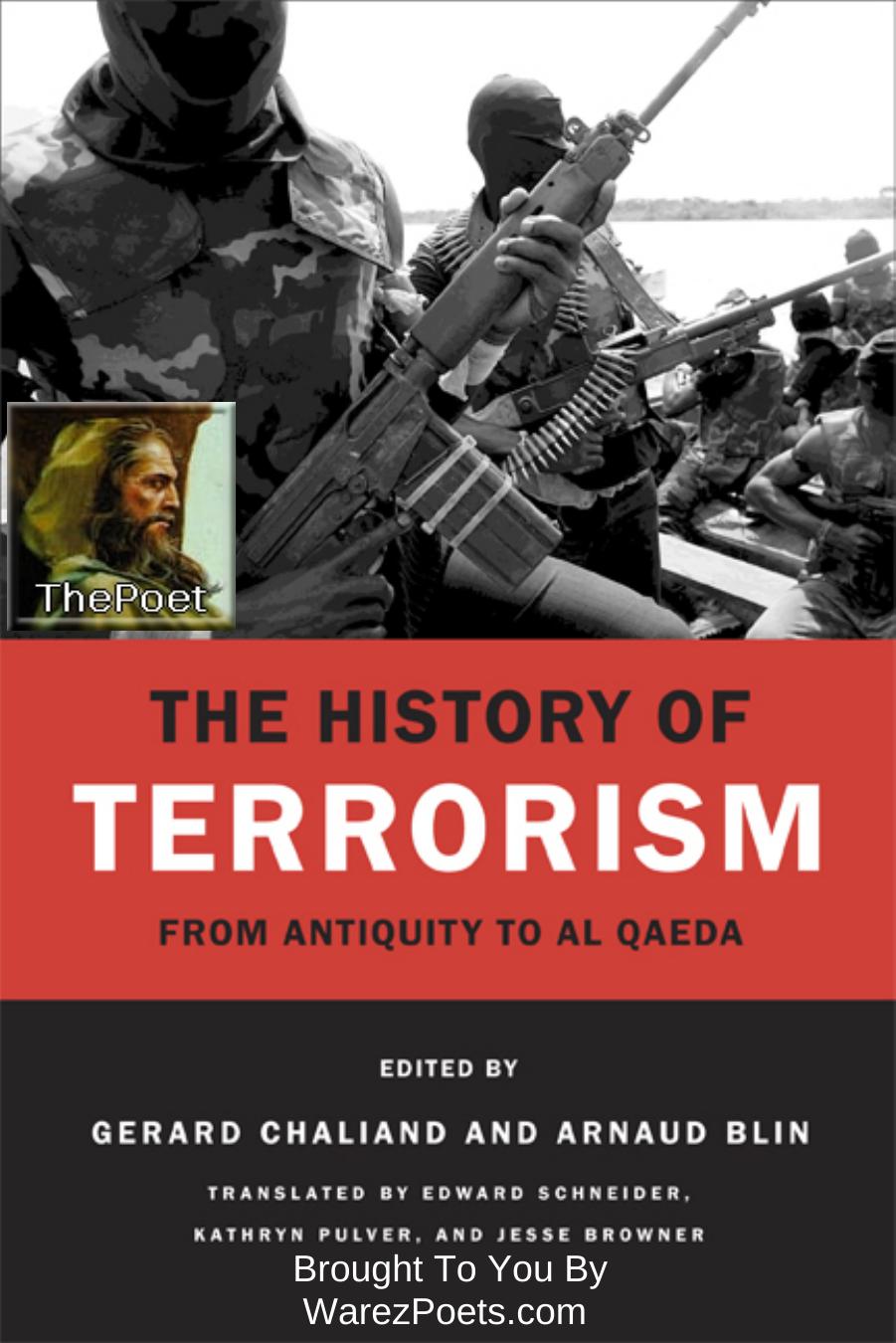 The History of Terrorism: From Antiquity to al QÃ¦da by Gérard Chaliand Arnaud Blin Edward Schneider Kathryn Pulver Jesse Browner