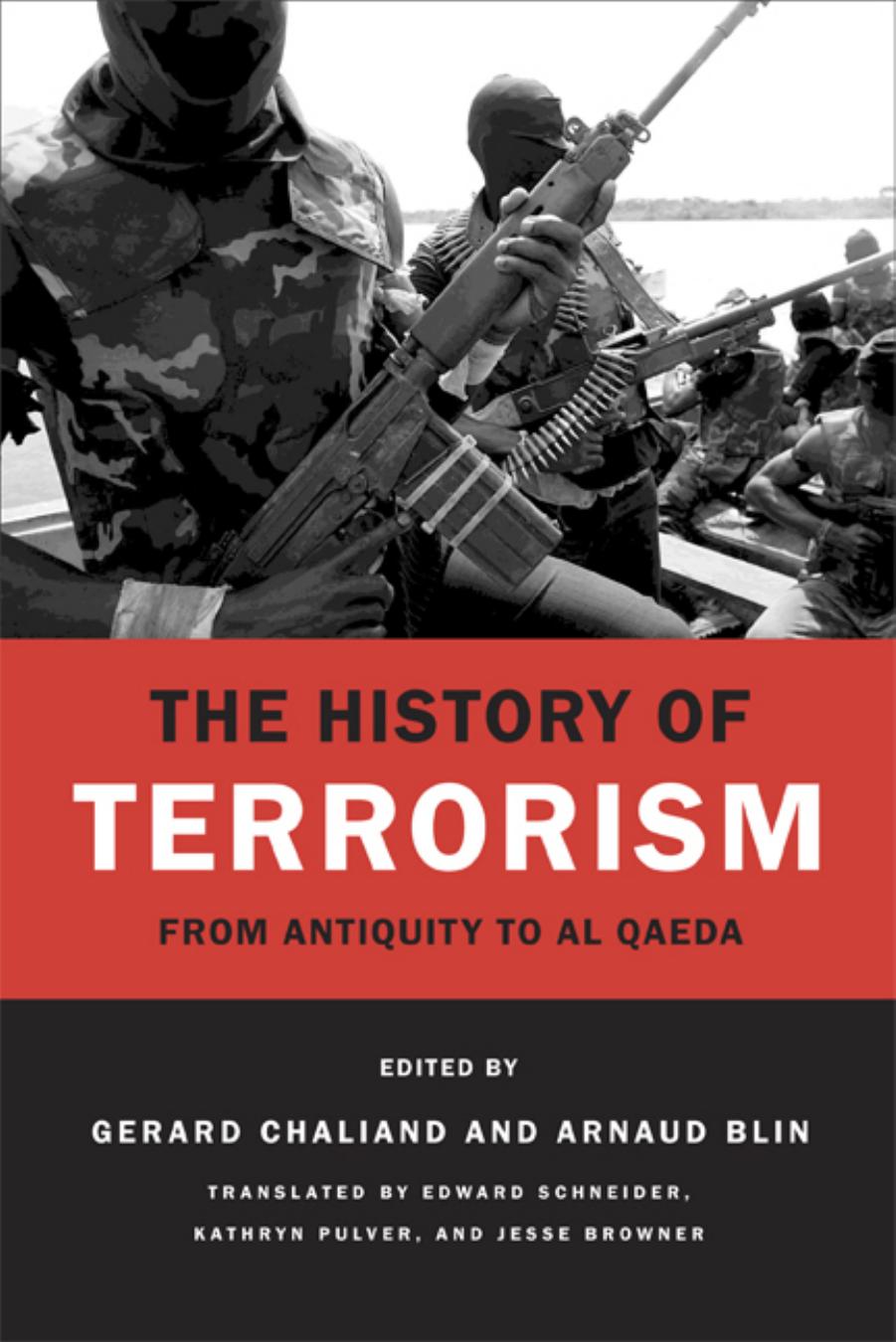 The History of Terrorism: From Antiquity to al Qaeda by Gérard Chaliand Arnaud Blin