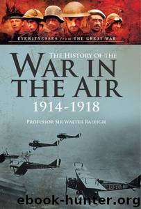 The History of The War in the Air 1914- 1918: The Illustrated edition by Sir Walter Raleigh