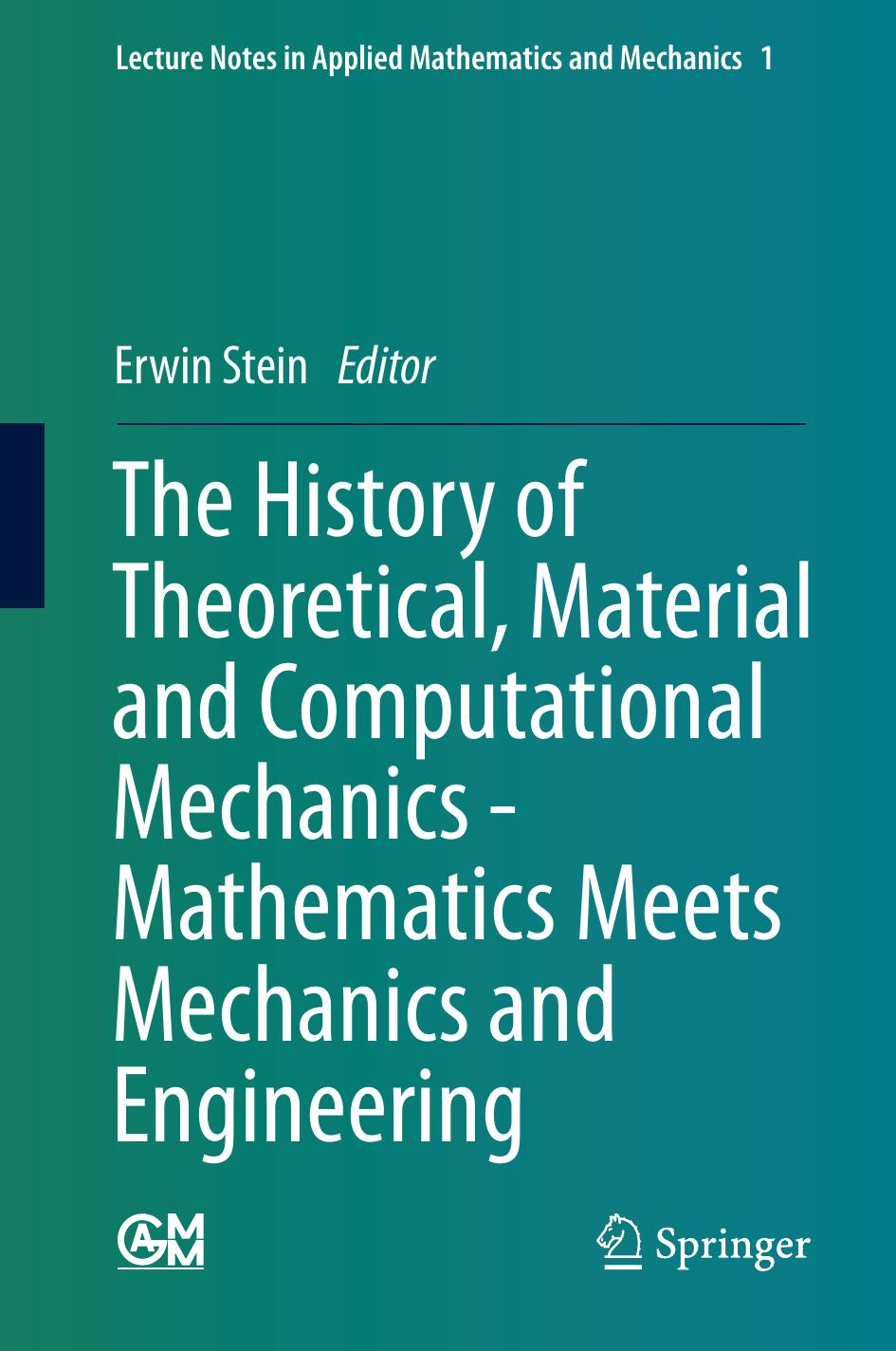 The History of Theoretical, Material and Computational Mechanics - Mathematics Meets Mechanics and Engineering by Erwin Stein (eds.)