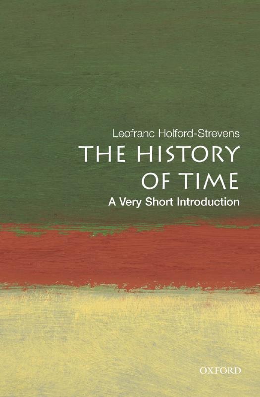 The History of Time: A Very Short Introduction (Very Short Introductions) by Leofranc Holford-Strevens