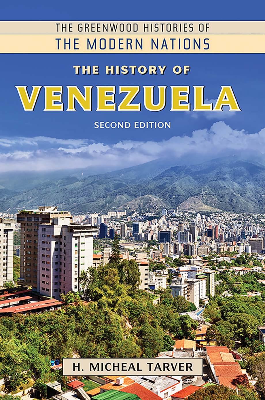 The History of Venezuela by H Micheal Tarver