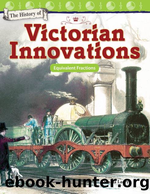 The History of Victorian Innovations: Equivalent Fractions by Saskia Lacey