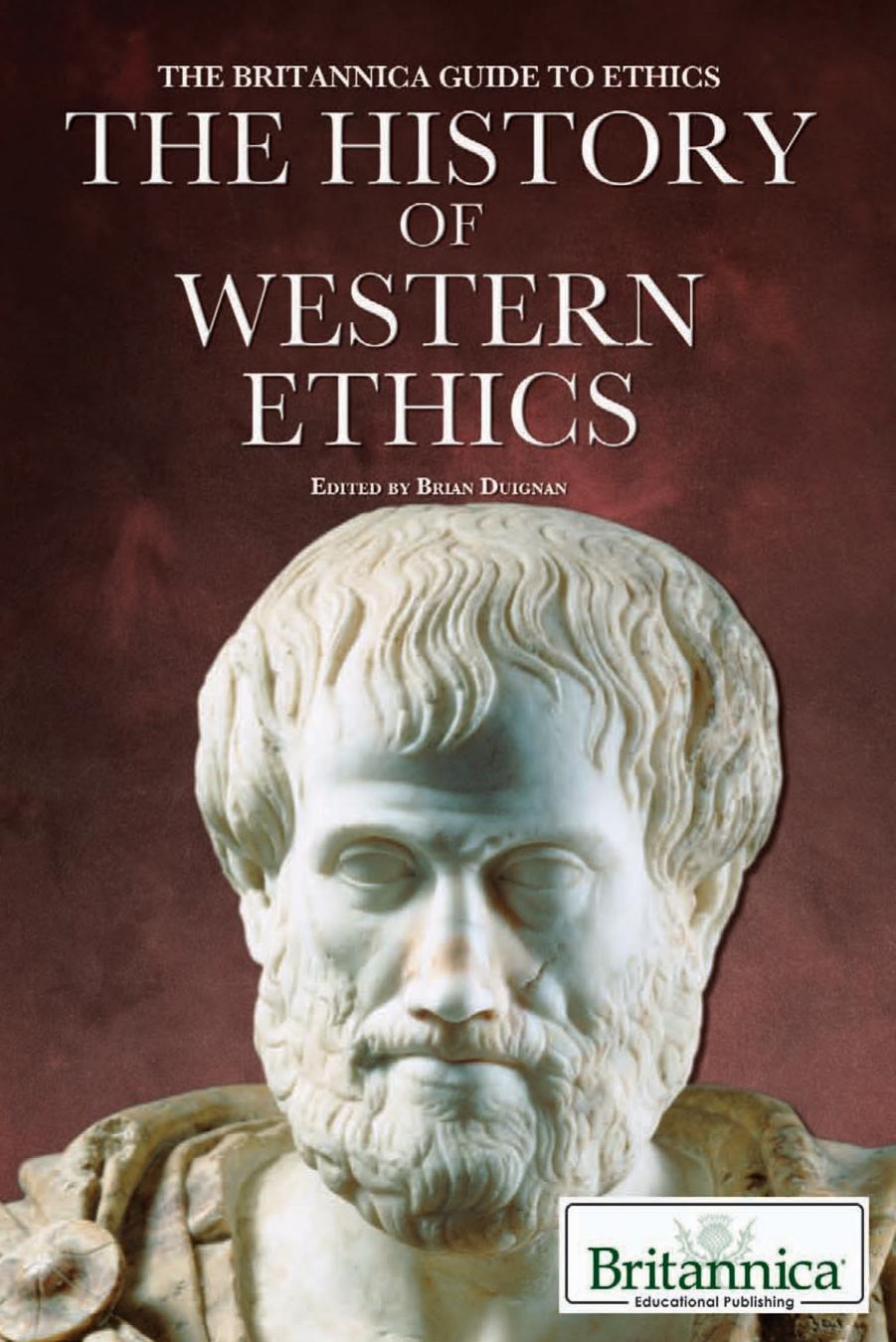 The History of Western Ethics (The Britannica Guide to Ethics) by Brian Duignan