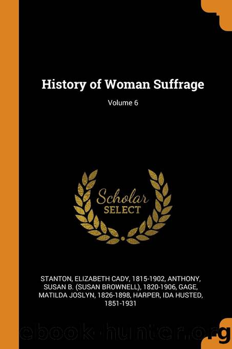 The History of Woman Suffrage, Volume VI by Hardpress