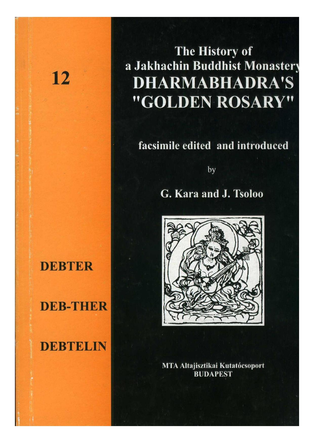The History of a Jakhachin Buddhist Monastery: Dharmabhadraâs "Golden Rosary" by Dharmabhadra ed. G. Kara J. Tsoloo