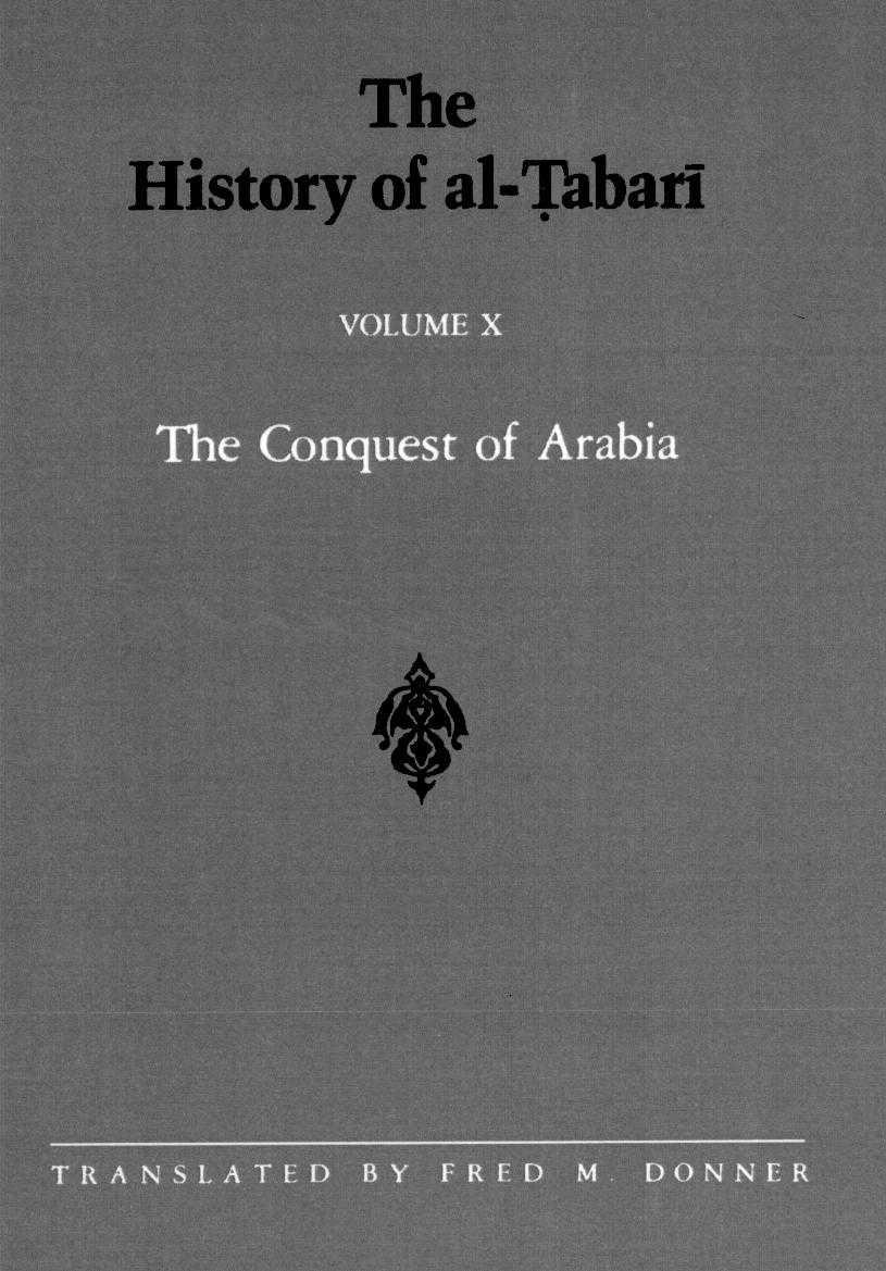 The History of al-á¹¬abarÄ«, Vol. 10: The Conquest of Arabia: The Riddah Wars A.D. 632-633/A.H. 11 by Fred McGraw Donner