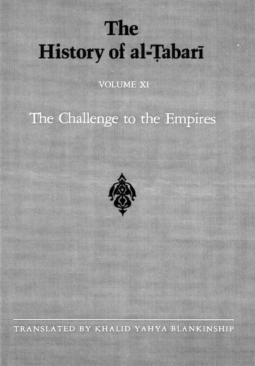The History of al-á¹¬abarÄ«, Vol. 11: The Challenge to the Empires A.D. 633-635/A.H. 12-13 by Khalid Yahya Blankinship