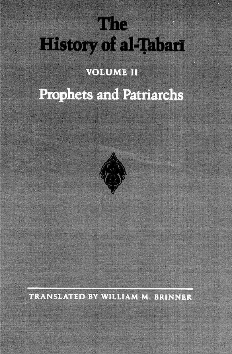 The History of al-á¹¬abarÄ«, Vol. 2: Prophets and Patriarchs by Tabari; William M. Brinner (trans. ann.)