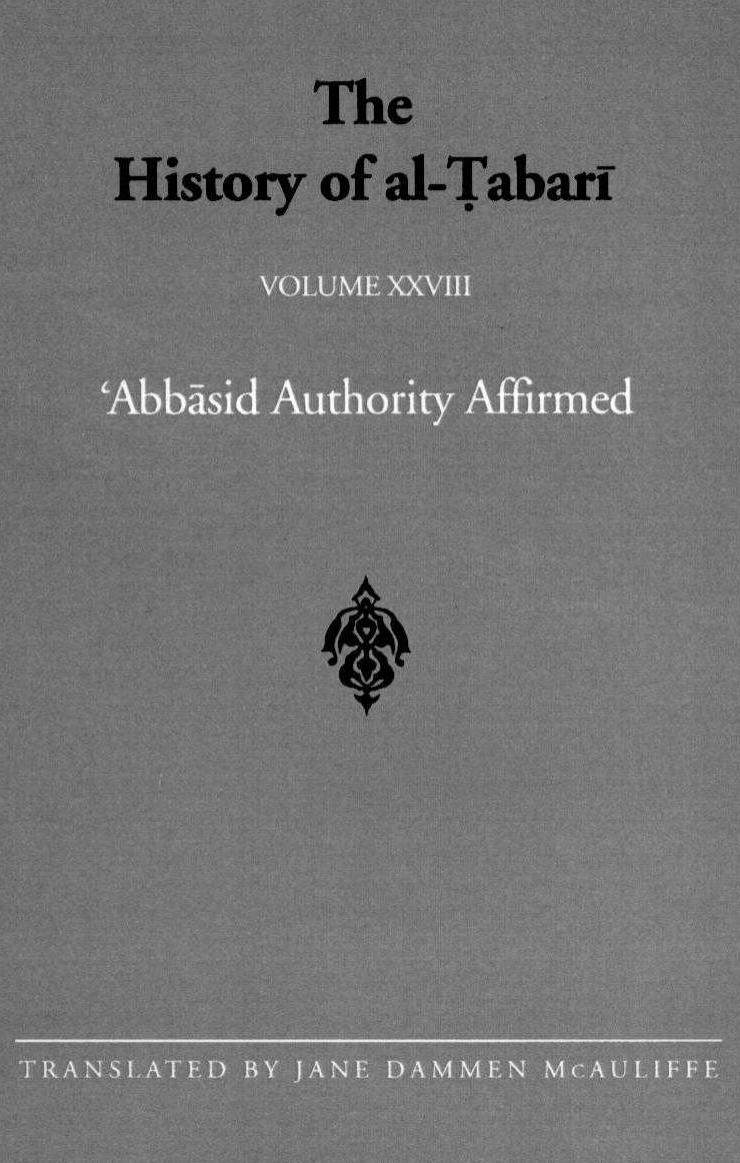 The History of al-á¹¬abarÄ«, Vol. 28: Abbasid Authority Affirmed: The Early Years of al-Mansur A.D. 753-763/A.H. 136-145 by Jane Dammen McAuliffe