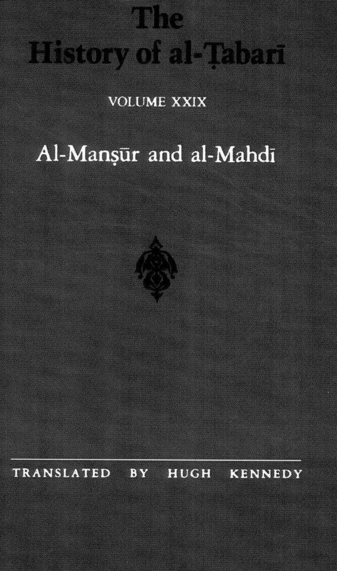 The History of al-á¹¬abarÄ«, Vol. 29: Al-Mansur and al-Mahdi A.D. 763-786/A.H. 146-169 by Hugh Kennedy