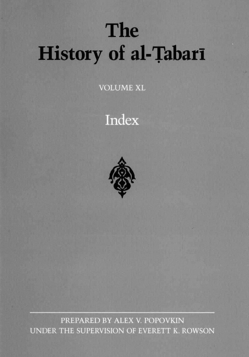 The History of al-á¹¬abarÄ«, Vol. 40: Index by al-Ṭabarī; Alex V Popovkin Everett K Rowson (eds.)