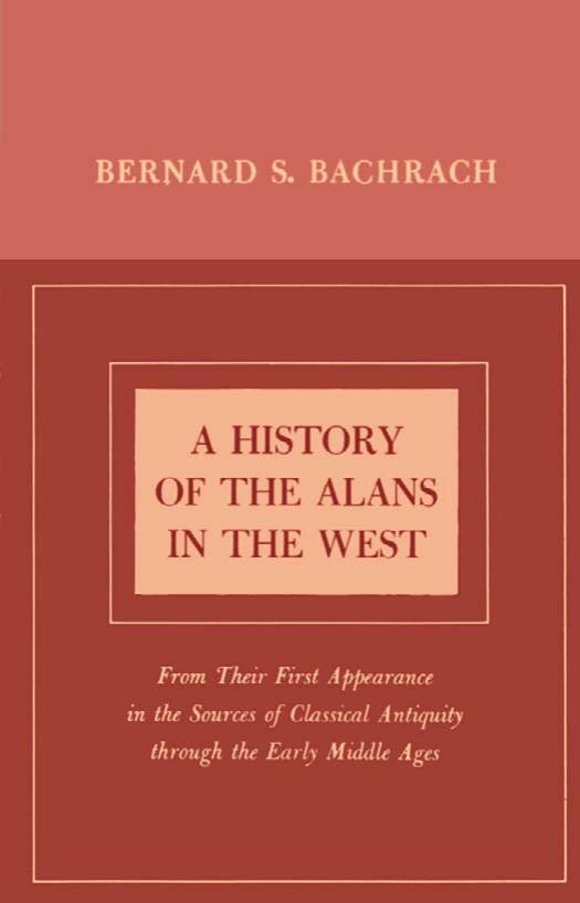 The History of the Alans in the West by Bernard S. Bachrach