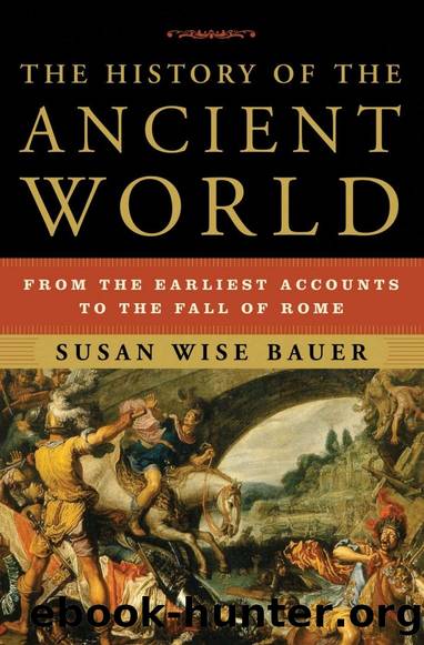 The History of the Ancient World: From the Earliest Accounts to the Fall of Rome by Susan Wise Bauer