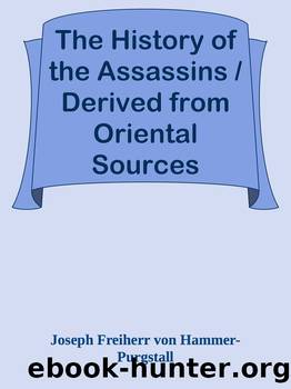 The History of the Assassins, Derived from Oriental Sources by Hammer-Purgstall Joseph Freiherr von