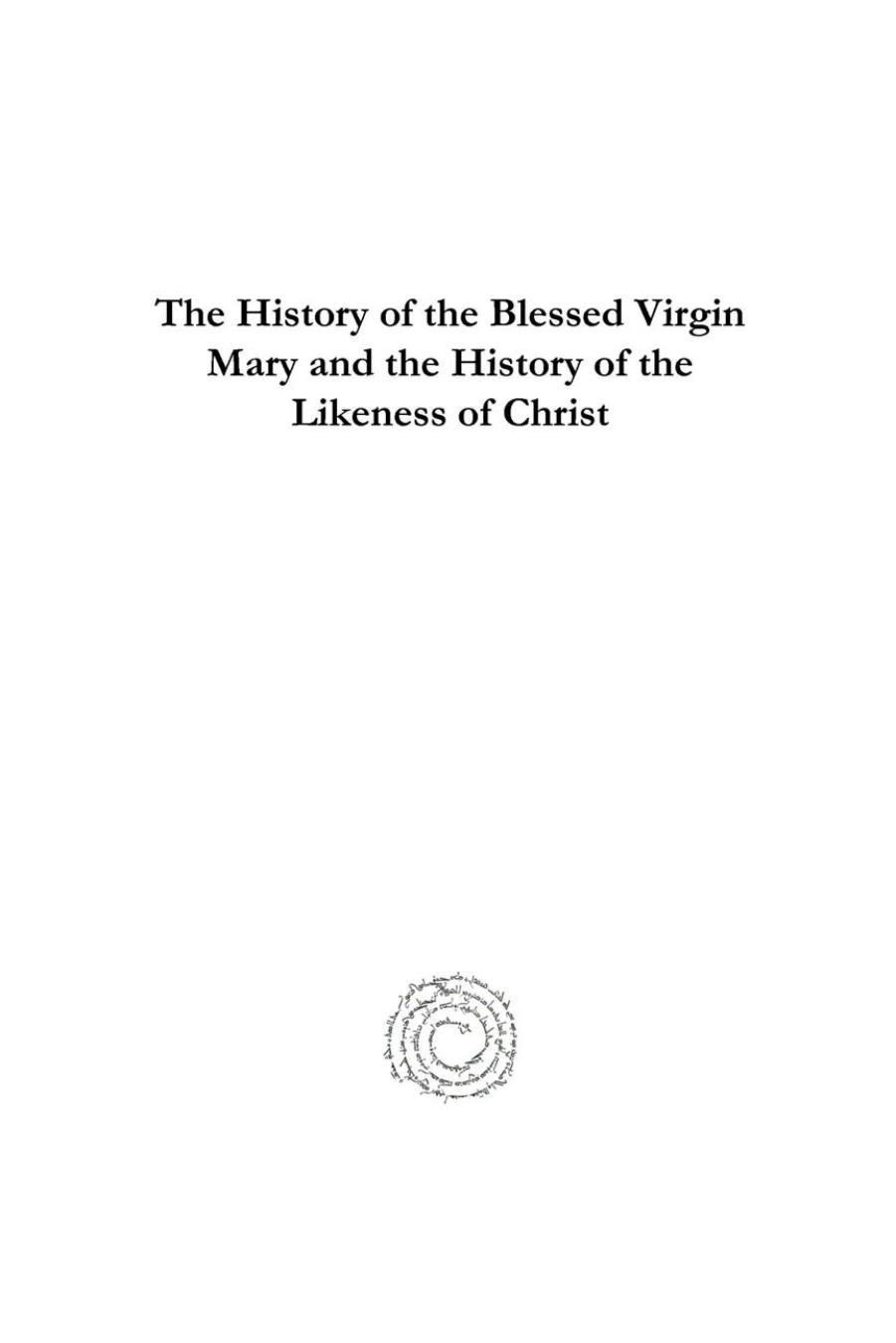 The History of the Blessed Virgin Mary and the History of the Likeness of Christ by E. Budge