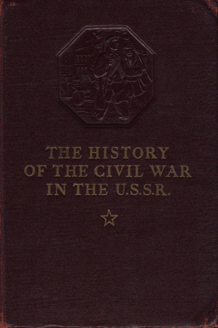The History of the Civil War in the U.S.S.R. by Maxim Gorky Kliment Voroshilov Sergei Kirov Andrei Zhdanov Joseph Stalin