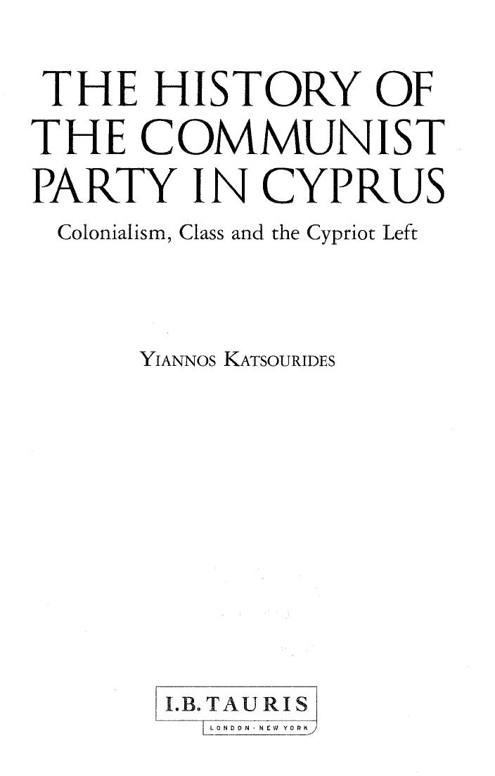 The History of the Communist Party in Cyprus: Colonialism, Class and the Cyp by Unknow