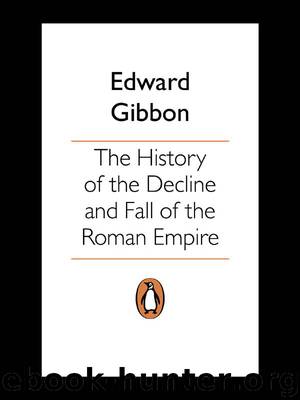 The History of the Decline and Fall of the Roman Empire (Penguin Classics) by Gibbon Edward