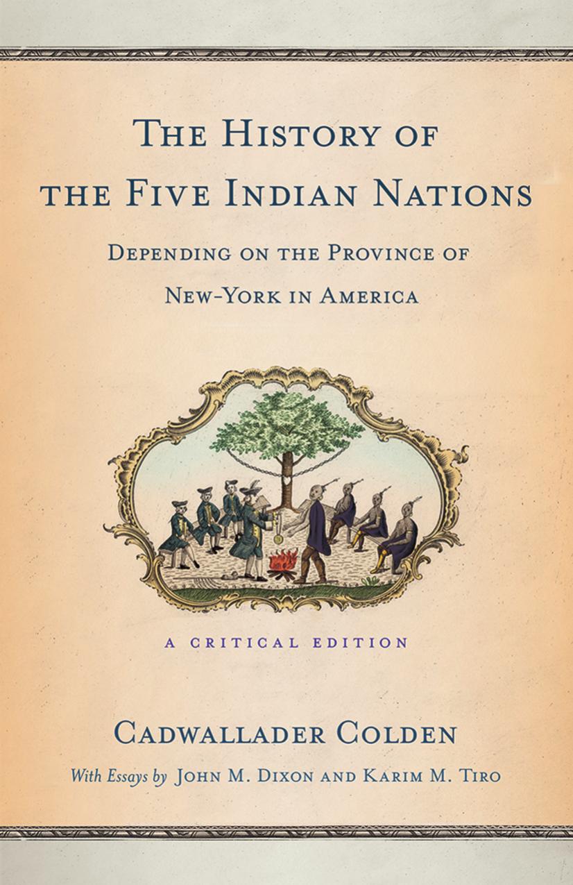 The History of the Five Indian Nations Depending on the Province of New-York in America by Cadwallader Colden